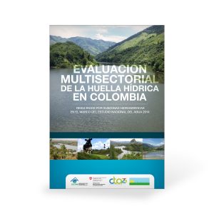 Evaluación Multisectorial de la Huella Hídrica en Colombia.