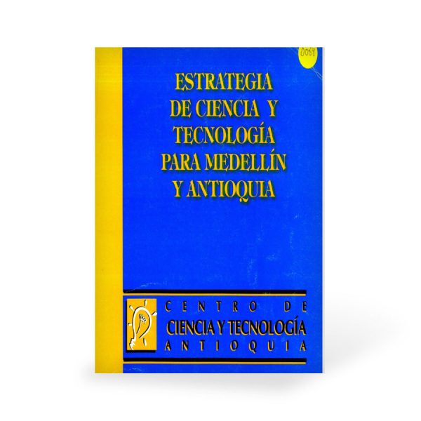 Estrategia de Ciencia y Tecnología Para Medellín y Antioquia