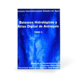 Balances hidrológicos y atlas digital de Antioquia Tomo 2