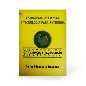 Estrategia de Ciencia y Tecnología para Antioquia