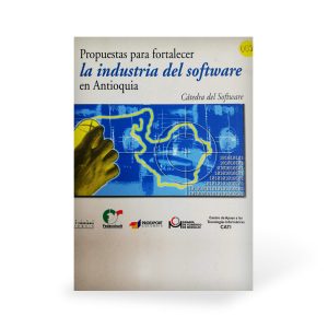 Propuestas para Fortalecer la Industria del software en Antioquia