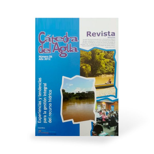 Revista Cátedra del Agua. Experiencia y tendencia para la gestión integral del recurso hídrico. No. 06