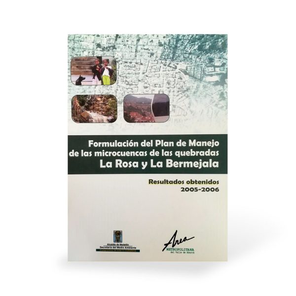 Formulación del plan de manejo de las microcuencas de las quebradas La Rosa y La Bermejala