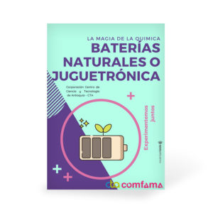 La guía Baterías naturales o juguetrónica a través de 3 divertidos experimentos guía la edificación conceptual sobre la transformación de energía química a energía eléctrica.