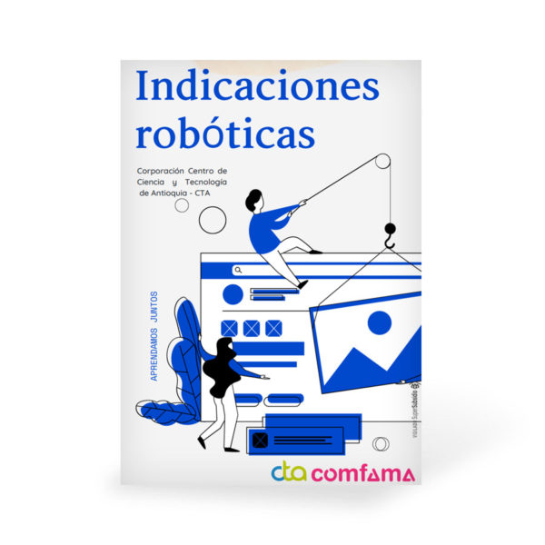 Esta guía Indicaciones robóticas se enfoca en la traducción de acciones simples en indicaciones por medios no verbales como introducción a la codificación.