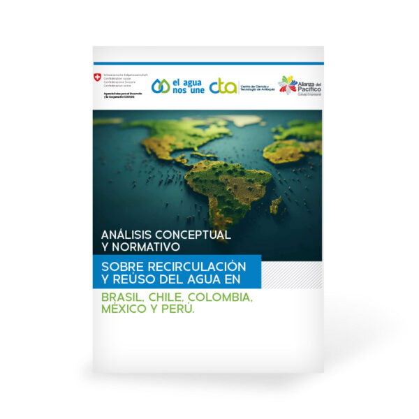 Análisis conceptual y normativa sobre recirculación y reúso del agua en Brasil, Chile, Colombia, México y Perú